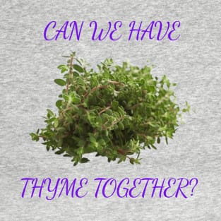 Can We Have Time Together? T-Shirt